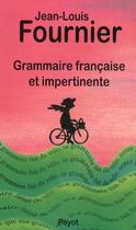 Couverture du livre « Grammaire française et impertinente » de Jean-Louis Fournier aux éditions Payot