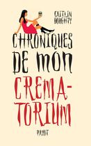 Couverture du livre « Chroniques de mon crematorium » de Caitlin Doughty aux éditions Payot