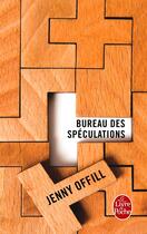 Couverture du livre « Bureau des spéculations » de Jenny Offill aux éditions Le Livre De Poche