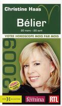 Couverture du livre « Bélier ; votre horoscope mois par mois (édition 2009) » de Haas Christine aux éditions Hors Collection