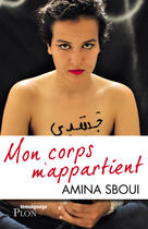 Couverture du livre « Mon corps m'appartient » de Amina Sboui aux éditions Plon