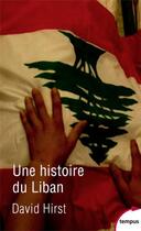 Couverture du livre « Une histoire du Liban » de David Hirst aux éditions Tempus/perrin