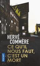 Couverture du livre « Ce qu'il nous faut, c'est un mort » de Hervé Commère aux éditions Pocket