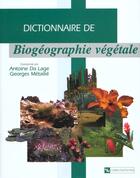 Couverture du livre « Dictionnaire de biogéographie végétale » de Georges Metailie et Antoine Da Lage aux éditions Cnrs