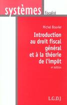 Couverture du livre « Introduction au droit fiscal general » de Michel Bouvier aux éditions Lgdj