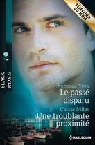 Couverture du livre « Le passé disparu ; une troublante proximité » de Rebecca York et Cassie Miles aux éditions Harlequin