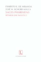 Couverture du livre « Sages pharisiens ; reparer une injustice » de Evaristo E. De Miranda et Jose M. Schoor Malca aux éditions Lethielleux