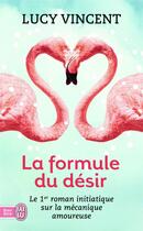 Couverture du livre « La formule du désir » de Lucy Vincent aux éditions J'ai Lu