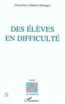 Couverture du livre « Des élèves en difficultés » de Geneviève Chabert-Ménager aux éditions Editions L'harmattan