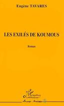Couverture du livre « Les exiles de koumous » de Eugene Tavares aux éditions Editions L'harmattan