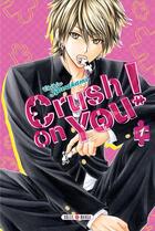 Couverture du livre « Crush on you Tome 1 » de Chihiro Kawakami aux éditions Soleil