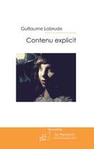 Couverture du livre « Contenu explicit » de Guillaume Labrude aux éditions Le Manuscrit