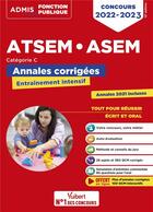 Couverture du livre « Concours ATSEM et ASEM : catégorie C ; annales corrigées ; agent (territorial) spécialisé des écoles maternelles (édition 2022/2023) » de Elodie Laplace et Pierre-Brice Lebrun et Caroline Dubuis aux éditions Vuibert