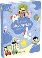 Couverture du livre « Le livre de découvertes de mes 4 ans » de Olivia Cosneau et Lebot Magalie aux éditions Grund