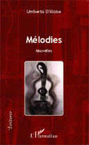 Couverture du livre « Mélodies nouvelles » de Umberto D'Aloise aux éditions Editions L'harmattan