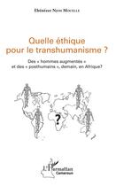 Couverture du livre « Quelle éthique pour le transhumanisme ? des 