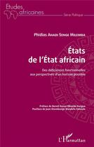 Couverture du livre « États de l'Etat africain ; des déficiences fonctionnelles aux perspectives d'un horizon possible » de Ahadi Senge Milemba aux éditions L'harmattan