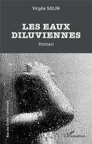 Couverture du livre « Les eaux diluviennes » de Virgile Solin aux éditions L'harmattan