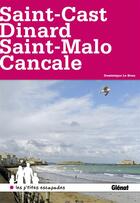 Couverture du livre « Saint-Cast-Le-Guildo, Dinan, Saint-Malo, Cancale » de Dominique Le Brun aux éditions Glenat