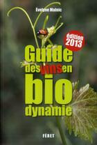 Couverture du livre « Guides des vins en biodynamie (édition 2013) » de Evelyne Malnic aux éditions Feret