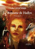 Couverture du livre « Le royaume de Hadlyn t.1 » de Cecile Legendre aux éditions Persee