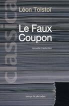 Couverture du livre « Le faux coupon » de Leon Tolstoi aux éditions Temps Et Periodes