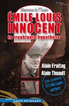 Couverture du livre « Emile Louis innocent ; la troublante hypothèse » de Alain Fraitag et Alain Thuault aux éditions David Reinharc