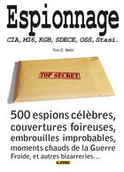 Couverture du livre « Espionnage ; 500 espions célèbres » de Tom E. Mahl aux éditions Maison D'editions