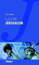 Couverture du livre « L'autre Jérusalem » de Florin Aftalion aux éditions Apart