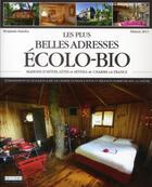 Couverture du livre « Les plus belles adresses écolo-bio ; France » de Benjamin Samaha aux éditions Yves Meillier