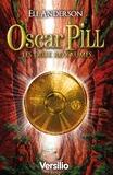 Couverture du livre « Oscar Pill t.2 ; les deux royaumes » de Eli Anderson aux éditions Versilio