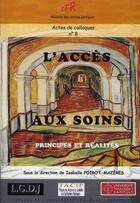 Couverture du livre « L'accès aux soins ; principes et réalités » de Isabelle Poirot-Mazerres aux éditions Ifr