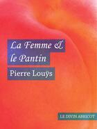 Couverture du livre « La Femme et le Pantin (érotique) » de Pierre Louys aux éditions Le Divin Abricot