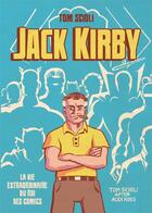 Couverture du livre « La vie extraordinaire de Jack Kirby » de Scioli Tom aux éditions Huginn & Muninn