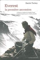 Couverture du livre « Everest, la première ascension ; l'histoire inédite de Griffith Pugh, le physiologiste qui la rendit possible » de Harriet Tuckey aux éditions Editions Du Mont-blanc