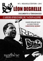 Couverture du livre « Léon Degrelle : Cahiers d'Histoire du nationalisme N°1 » de Christophe Georgy aux éditions Synthese Nationale