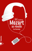 Couverture du livre « Monsieur Mozart se réveille » de Eva Baronsky aux éditions Editions Piranha