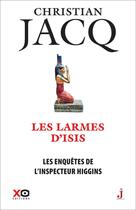 Couverture du livre « Les enquêtes de l'inspecteur Higgins Tome 49 : les larmes d'Isis » de Christian Jacq aux éditions Xo