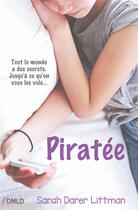 Couverture du livre « Piratée ; tout le monde a des secrets. Jusqu'à ce qu'on vous les vole... » de Sarah Darer Littman aux éditions Dreamland