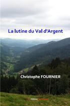 Couverture du livre « La lutine du Val d'Argent » de Christophe Fournier aux éditions Editions Encre Rouge