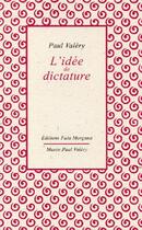 Couverture du livre « L'idée de dictature » de Paul Valery aux éditions Fata Morgana