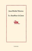 Couverture du livre « Le chauffeur de Juan » de Jean-Michel Mariou aux éditions Verdier