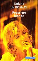 Couverture du livre « Poussière blonde » de Tatiana De Rosnay aux éditions Libra Diffusio