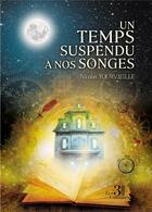 Couverture du livre « Un temps suspendu à nos songes » de Nicolas Tourvieille aux éditions Les Trois Colonnes