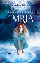 Couverture du livre « La dernière sorcière d'Imria » de Manoe Paris aux éditions Js Editions