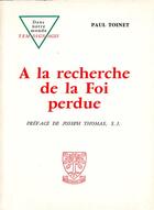 Couverture du livre « À la recherche de la foi perdue » de Paul Toinet aux éditions Beauchesne