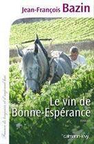 Couverture du livre « Le vin de bonne espérance » de Jean-Francois Bazin aux éditions Calmann-levy