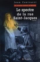 Couverture du livre « Le spectre de la rue saint-jacques » de Jean Contrucci aux éditions Jc Lattes