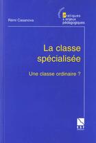 Couverture du livre « La classe specialisee n21 » de Remi Casanova aux éditions Esf