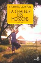 Couverture du livre « La Chaleur Des Moissons » de Victoria Clayton aux éditions Belfond